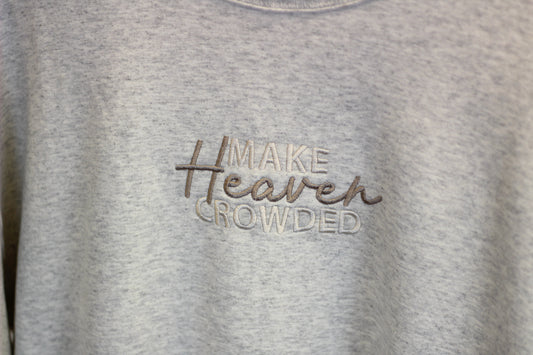 "Make Heaven Crowded" Embroidered Crewneck