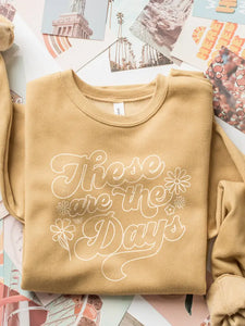 "These Are The Days" Crewneck