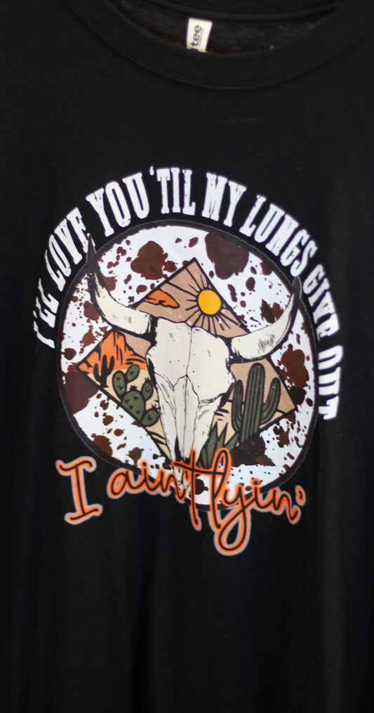 "I'll Love you Til My Lungs Give Out" Graphic Tee