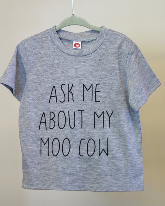 "Ask Me About My Moo Cow" Toddler Tee
